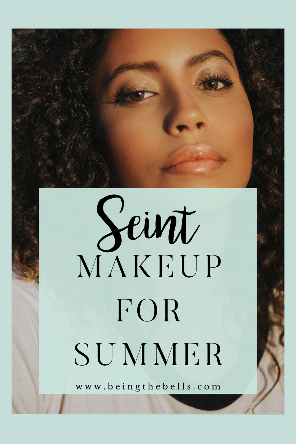 Seint Makeup For Summer - Being The Bells